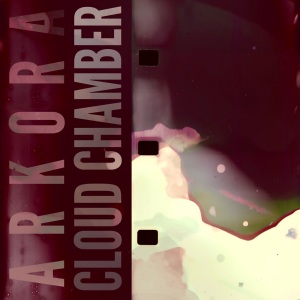 Arkora Cloud Chamber EP Cover